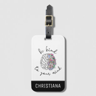 Be Kind To Your Mind Floral Brain Mental Health Luggage Tag