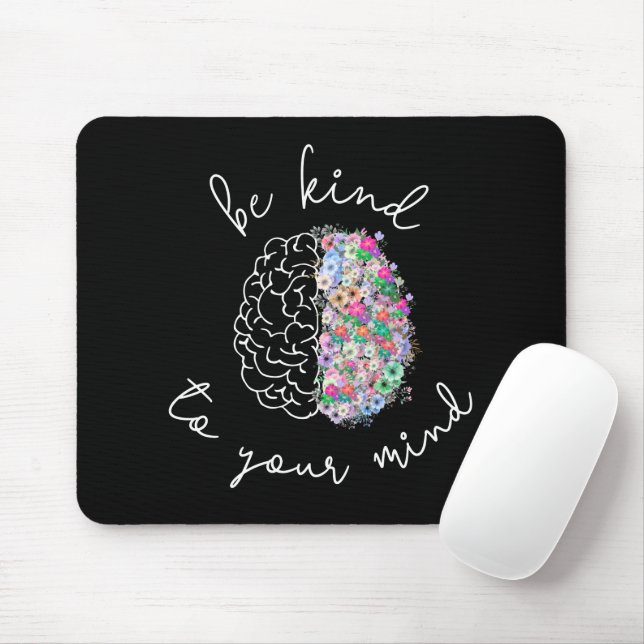 Be Kind To Your Mind Floral Brain Mental Health Mouse Pad (With Mouse)