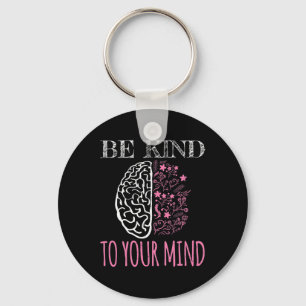 Be Kind To Your Mind Floral Mental Health Problems Keychain