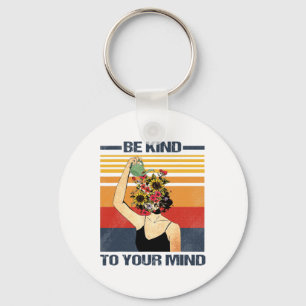 Be Kind To Your Mind For Mental Health Awareness Keychain