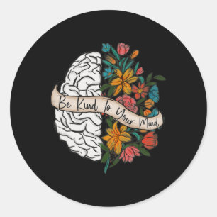 Be Kind To Your Mind Fun Women Mental Health Aware Classic Round Sticker
