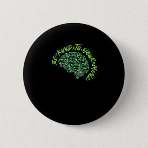 Be Kind To Your Mind Green Ribbon Brain - Mental H 2 Inch Round Button