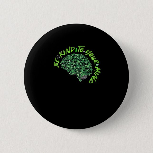 Be Kind To Your Mind Green Ribbon Brain - Mental H 2 Inch Round Button (Front)