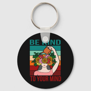 Be Kind To Your Mind Happy Mental Health Awareness Keychain