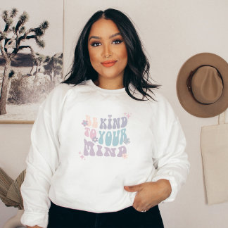 Be Kind to Your mind | Hippie French Grey Sweatshirt