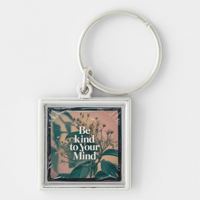 Be Kind To Your Mind Keychain (Front)