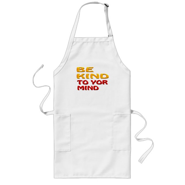 BE KIND TO YOUR MIND LONG APRON (Front)