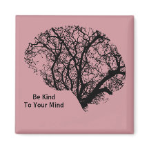 Be Kind to Your Mind Magnet
