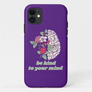 BE KIND TO YOUR MIND mental healt awareness        iPhone 11 Case
