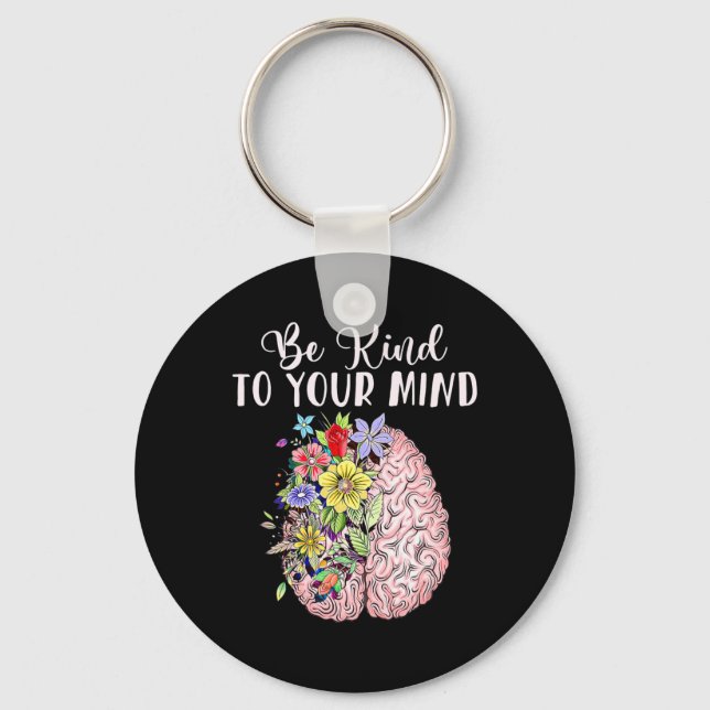 Be Kind To Your Mind Mental Health Autism Awarenes Keychain (Front)