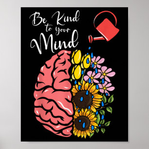 Be Kind To Your Mind - Mental Health Awareness _1  Poster