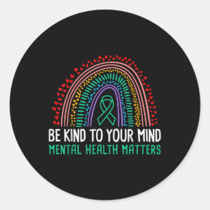Be Kind To Your Mind Mental Health Awareness  Classic Round Sticker