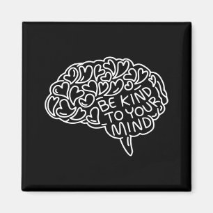 Be Kind To Your Mind Mental Health Awareness Heart Magnet