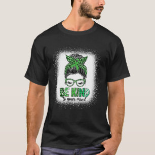 Be Kind To Your Mind Mental Health Awareness Messy T-Shirt