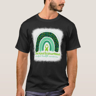 Be Kind To Your Mind Mental Health Awareness Rainb T-Shirt