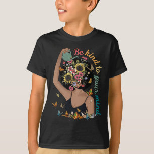 Be Kind To Your Mind Mental Health Awareness T-Shirt