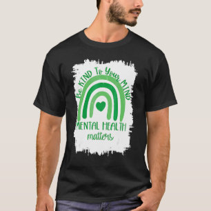 Be Kind To Your Mind Mental Health Matters Autism T-Shirt