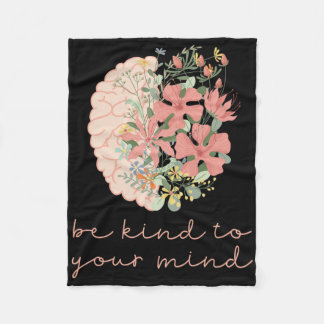 Be Kind To Your Mind Mental Health Problems Awaren Fleece Blanket