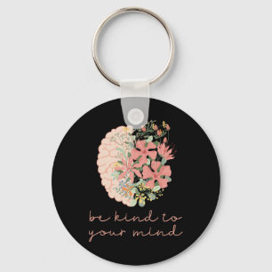 Be Kind To Your Mind Mental Health Problems Awaren Keychain