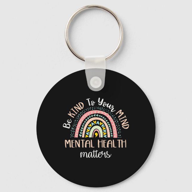 Be Kind To Your Mind Mental Health Problems Awaren Keychain (Front)