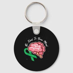 Be Kind To Your Mind Mental Health S Awareness _13 Keychain