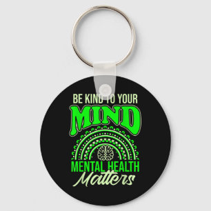 Be Kind To Your Mind Mental Health S Awareness Keychain