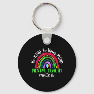 Be Kind To Your Mind Mental Health S Awareness Keychain