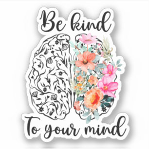 Be Kind To Your Mind, Mindfulness, Mental Health
