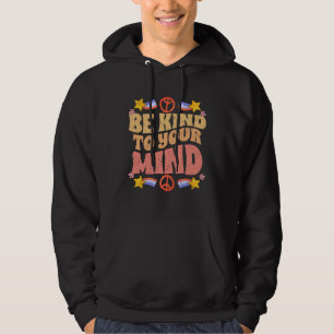 Be Kind To Your Mind Motivational Self Love Spread Hoodie