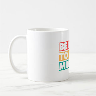 Be Kind to Your Mind Mug – A Daily Reminder for Se
