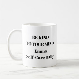 Be Kind to Your Mind Mug – Personalized Self‑Care 
