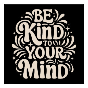 Be kind to your mind poster