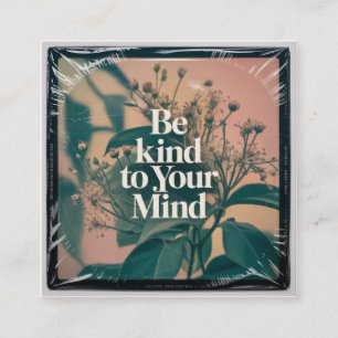 Be Kind To Your Mind Square Business Card