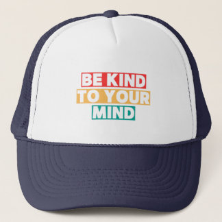 Be Kind to Your Mind: Thoughtful Designs for Inner Trucker Hat