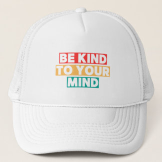 Be Kind to Your Mind: Thoughtful Designs for Inner Trucker Hat