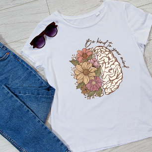 Be Kind to your mind women  T-Shirt