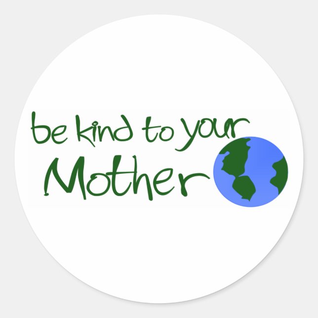Be Kind To Your Mother Classic Round Sticker (Front)