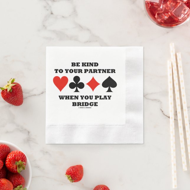 Be Kind To Your Partner When You Play Bridge Napkin (Insitu)