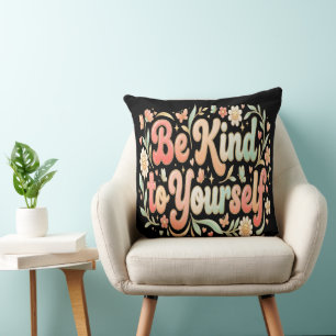 Be Kind to Yourself – Feminine Self Care & Self Lo Throw Pillow