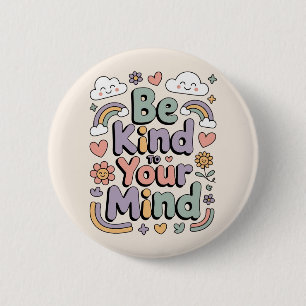 Be Kind to Yourself, Motivational, Inspirational 2 Inch Round Button