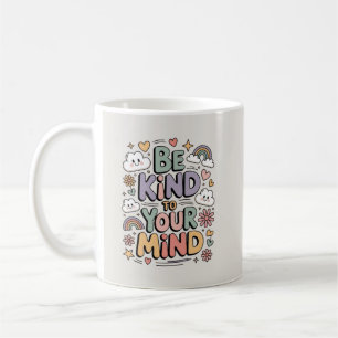 Be Kind to Yourself, Motivational, Positive Quote Coffee Mug