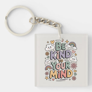Be Kind to Yourself, Motivational, Positive Quote Keychain