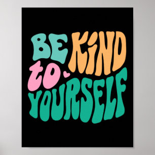 Be Kind To Yourself Positive Message Self Care Men Poster