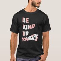 Be Kind To Yourself Positive Message Self Care Men