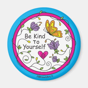 Be Kind To Yourself_Round Magnet 2.25"