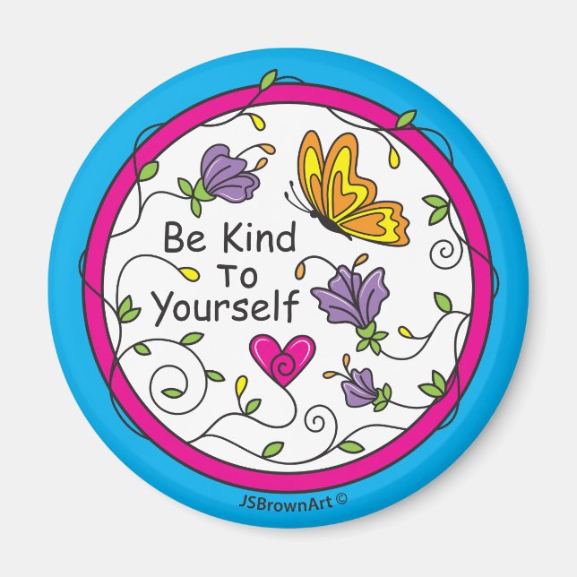Be Kind To Yourself_Round Magnet 2.25" (Front)