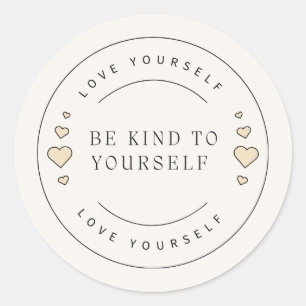 Be Kind to Yourself – Self Classic Round Sticker
