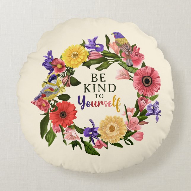 Be Kind to Yourself Self Love Floral Quote Round Pillow (Front)