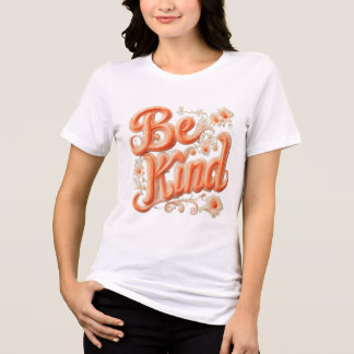 be Kind Tri-Blend Shirt