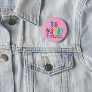 Be Kind Whenever Possible 2 Inch Round Button